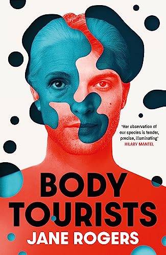 Stock image for Body Tourists: The gripping, thought-provoking new novel from the Booker-longlisted author of The Testament of Jessie Lamb for sale by WorldofBooks