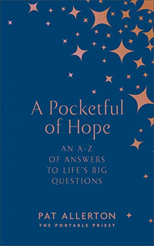 Beispielbild fr A Pocketful of Hope: An A-Z of Answers to Life  s Big Questions zum Verkauf von WorldofBooks
