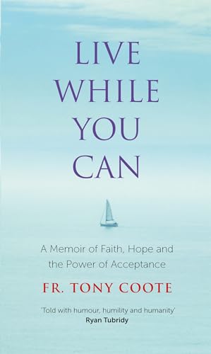 Beispielbild fr Live While You Can: A Memoir of Faith, Hope and the Power of Acceptance zum Verkauf von ThriftBooks-Atlanta