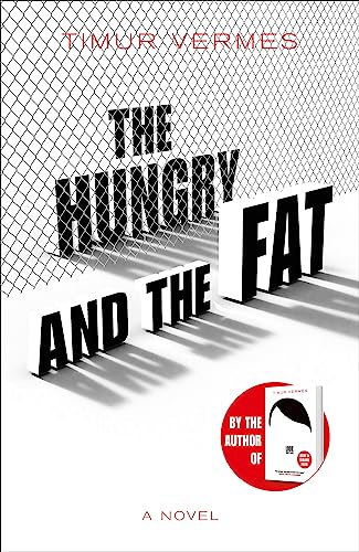 Beispielbild fr The Hungry and the Fat: A bold new satire by the author of LOOK WHO'S BACK zum Verkauf von WorldofBooks