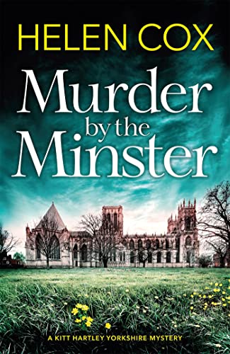 Beispielbild fr Murder by the Minster: Discover the most gripping cozy mystery series of 2020 (The Kitt Hartley Yorkshire Mysteries) zum Verkauf von AwesomeBooks