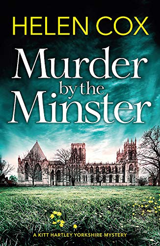 Beispielbild fr Murder by the Minster: Discover the most gripping cozy mystery series of 2020 (The Kitt Hartley Yorkshire Mysteries) zum Verkauf von WorldofBooks