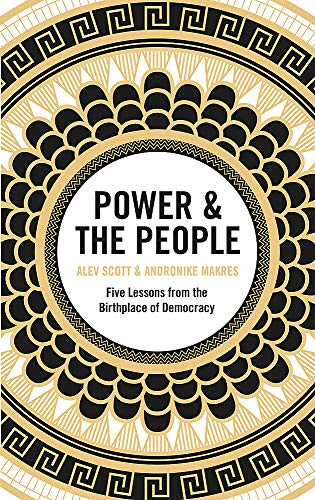 Stock image for Power and the People: Five Lessons from the Birthplace of Democracy for sale by Greener Books