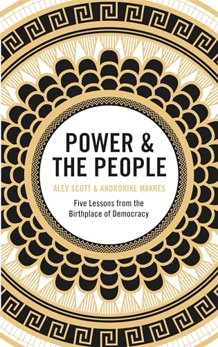 Beispielbild fr Power and the People: Five Lessons from the Birthplace of Democracy zum Verkauf von Greener Books