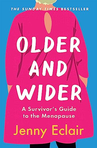 Stock image for Older and Wider: A Survivor's Guide to the Menopause for sale by SecondSale