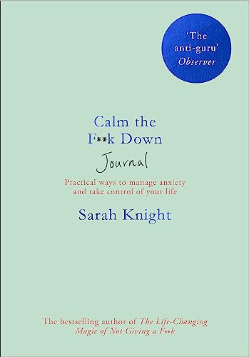 Beispielbild fr Calm the F**k Down Journal: Practical ways to stop worrying and take control of your life (A No F*cks Given Journal) zum Verkauf von WorldofBooks