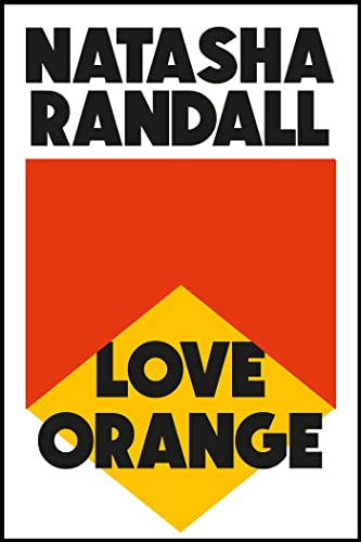 Stock image for Love Orange: a vivid, comic cocktail about a modern American family for sale by WorldofBooks
