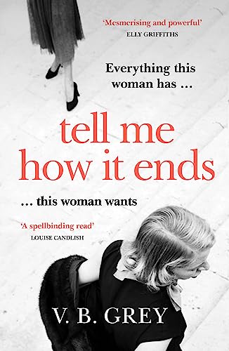 Imagen de archivo de Tell Me How It Ends: Sixties glamour meets film noir in a gripping drama of long-buried secrets and dark revenge a la venta por WorldofBooks