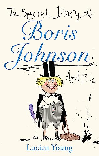 Beispielbild fr The Secret Diary of Boris Johnson Aged 13¼ zum Verkauf von WorldofBooks