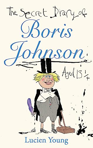 9781529406641: The Secret Diary Of Boris Johnson Aged 13 1/4