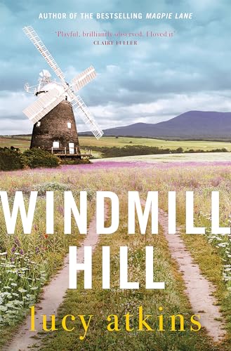 Imagen de archivo de Windmill Hill: an atmospheric and captivating novel of past secrets and friendship a la venta por WorldofBooks