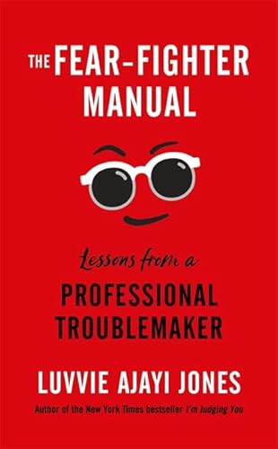 Beispielbild fr The Fear-Fighter Manual: Lessons from a Professional Troublemaker zum Verkauf von Kennys Bookstore