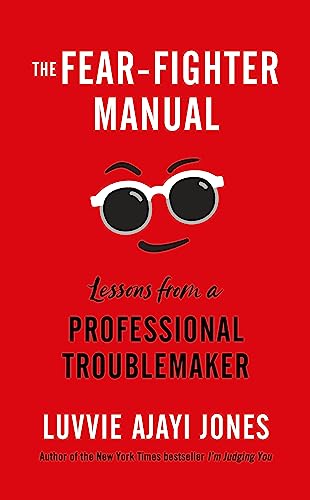 Stock image for The Fear-Fighter Manual: Lessons from a Professional Troublemaker for sale by Kennys Bookstore