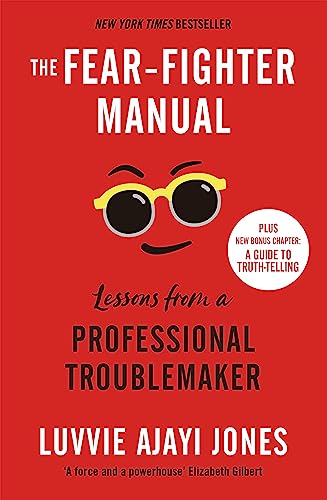 Stock image for The Fear-Fighter Manual: Lessons from a Professional Troublemaker for sale by Bookmans