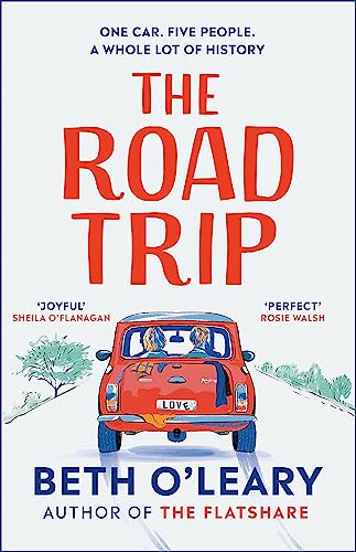 Stock image for The Road Trip: an hilarious and heartfelt second chance romance from the author of The Flatshare for sale by WorldofBooks