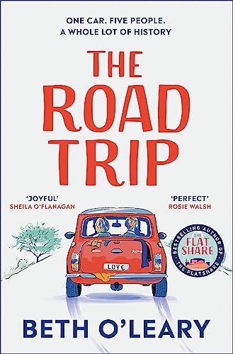 Stock image for The Road Trip: an hilarious and heartfelt second chance romance from the author of The Flatshare for sale by WorldofBooks