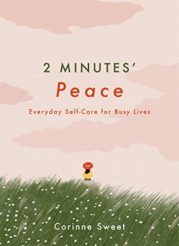 Beispielbild fr 2 Minutes' Peace: Everyday Self-Care for Busy Lives zum Verkauf von WorldofBooks