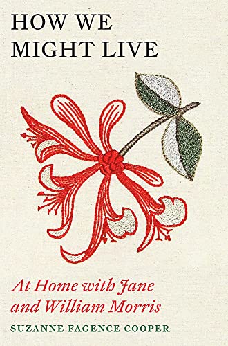 Beispielbild fr How We Might Live: At Home with Jane and William Morris zum Verkauf von WorldofBooks
