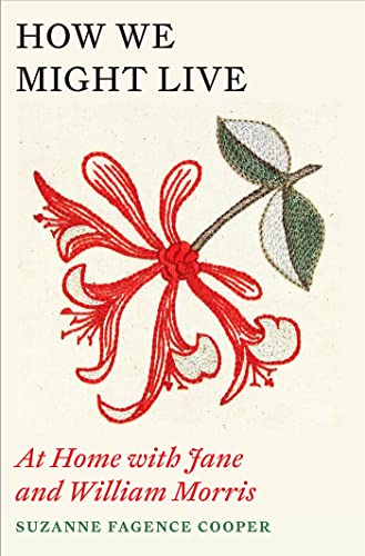 Stock image for How We Might Live: At Home with Jane and William Morris for sale by WorldofBooks