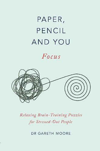 Stock image for Paper, Pencil You: Focus: Relaxing Brain Training Puzzles for Stressed-Out People for sale by Bookoutlet1