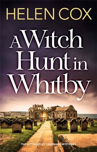 Beispielbild fr A Witch Hunt in Whitby: The Kitt Hartley Mysteries Book 5 (The Kitt Hartley Yorkshire Mysteries) zum Verkauf von WorldofBooks