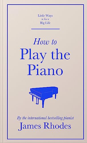Stock image for How to Play the Piano for sale by Blackwell's