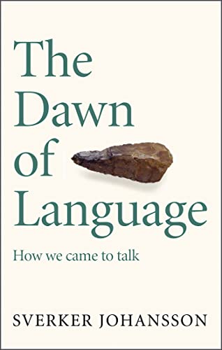 Beispielbild fr The Dawn of Language: The story of how we came to talk zum Verkauf von WorldofBooks