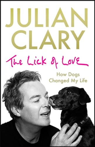 Beispielbild fr The Lick of Love: How dogs changed my life zum Verkauf von WorldofBooks