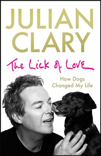 9781529412505: The Lick of Love: How dogs changed my life