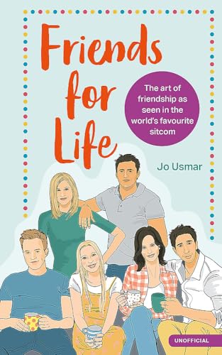 Imagen de archivo de Friends for Life: The art of friendship as seen in the world's favourite sitcom a la venta por AwesomeBooks