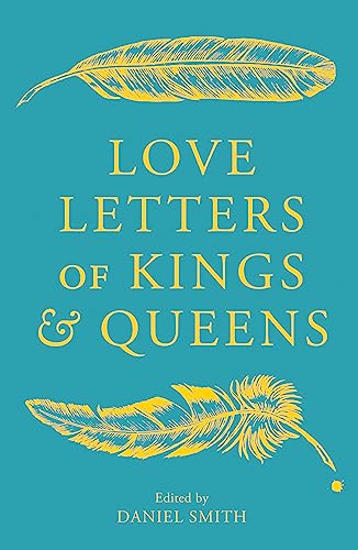 Stock image for Love Letters of Kings and Queens for sale by Bookmonger.Ltd