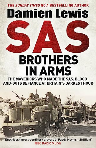 Stock image for SAS Brothers in Arms: The Mavericks Who Made the SAS: Blood-and-Guts Defiance at Britain's Darkest Hour for sale by WorldofBooks