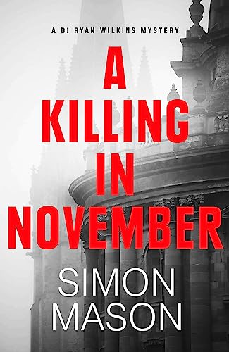 Beispielbild fr A Killing in November: The Sunday Times Crime Book of the Month (DI Wilkins Mysteries) zum Verkauf von WorldofBooks