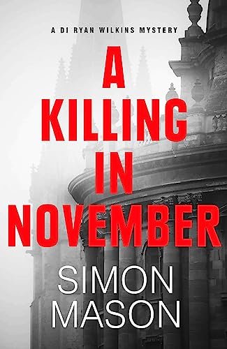 Stock image for A Killing in November: The Sunday Times Crime Book of the Month (DI Wilkins Mysteries) for sale by WorldofBooks