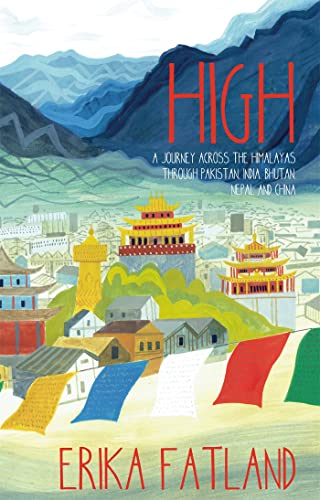 Beispielbild für High: A Journey Across the Himalayas Through Pakistan, India, Bhutan, Nepal and China zum Verkauf von WorldofBooks