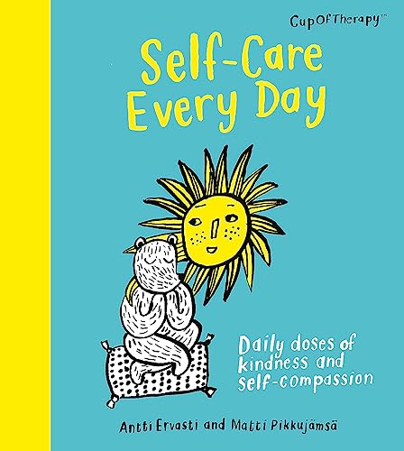 Stock image for Self-Care Every Day: Daily doses of kindness and self-compassion for sale by PlumCircle