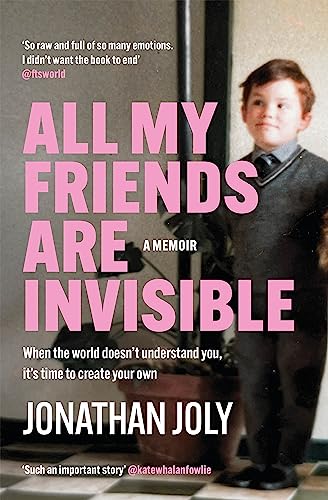 Beispielbild fr All My Friends Are Invisible: the inspirational childhood memoir zum Verkauf von WorldofBooks