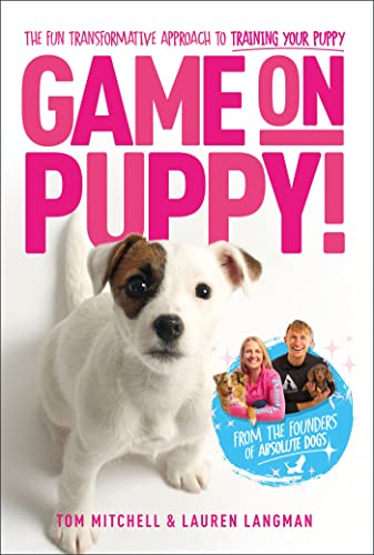9781529421927: Game On, Puppy!: The fun, transformative approach to training your puppy from the founders of Absolute Dogs