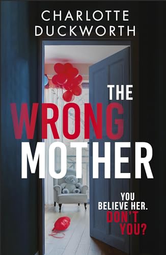 9781529423006: The Wrong Mother: the heart-pounding and twisty thriller with a chilling end