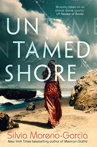 Beispielbild fr Untamed Shore: by the bestselling author of Mexican Gothic zum Verkauf von WorldofBooks