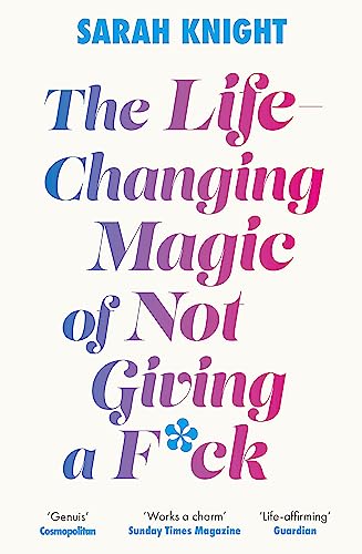Beispielbild fr The Life-Changing Magic of Not Giving a F**k: The bestselling book everyone is talking about (A No F*cks Given Guide) zum Verkauf von WorldofBooks