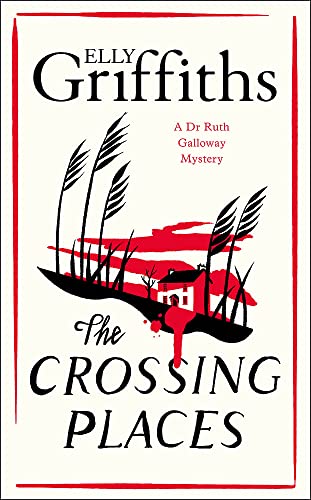 Imagen de archivo de The Crossing Places: The Dr Ruth Galloway Mysteries 1 a la venta por WorldofBooks
