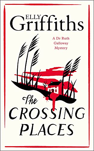 Stock image for The Crossing Places: The Dr Ruth Galloway Mysteries 1 for sale by WorldofBooks