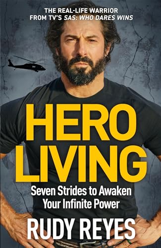 9781529429534: Hero Living: Seven Strides to Awaken Your Infinite Power: An inspirational can-do book from the star of 'SAS: Who Dares Wins'