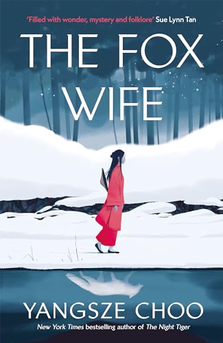 Stock image for The Fox Wife: an enchanting historical mystery from the New York Times bestselling author of The Night Tiger and a previous Reese s Book Club pick for sale by Revaluation Books