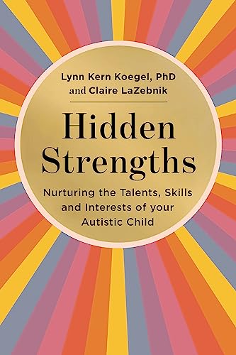 9781529432145: Hidden Strengths: Nurturing the talents, skills and interests of your autistic child