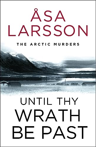 Imagen de archivo de Until Thy Wrath Be Past (The Arctic Murders) [Paperback] Larsson, +sa a la venta por Lakeside Books