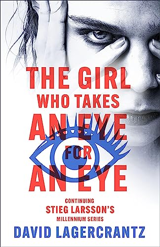 9781529432435: The Girl Who Takes an Eye for an Eye: A Dragon Tattoo story