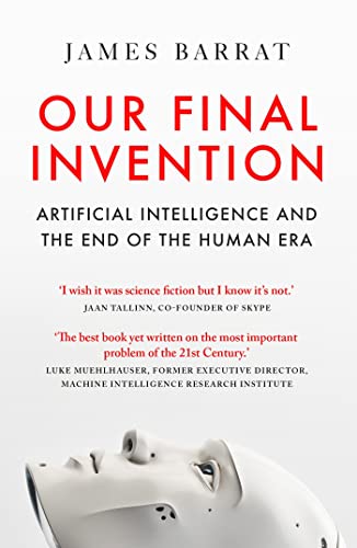 Imagen de archivo de Our Final Invention: Artificial Intelligence and the End of the Human Era a la venta por WorldofBooks