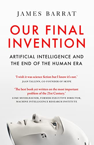 Stock image for Our Final Invention: Artificial Intelligence and the End of the Human Era for sale by WorldofBooks